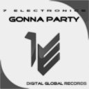 7 Electronics - Gonna Party