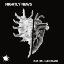 ISSA (BR) & Luke Drash - Nightly News