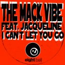 The Mack Vibe & Jacqueline & Primetime - I Can't Let You Go