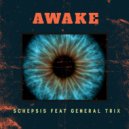 Schepsis & General Trix - Awake (feat. General Trix)