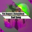 Tim August feat. KATANOBEAT - Sad Song