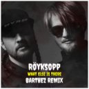 Royksopp - What Else Is There