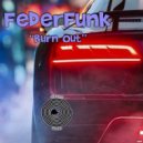 FederFunk - Burn Out