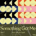 Zero T, Aaliyah Esprit - Something Got Me