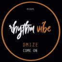 Dmize - Come On