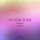 Goom Gum - Starboy