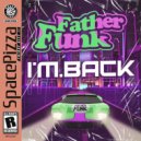 Father Funk - I\'m Back (Original Mix)