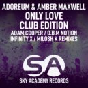 Adoreum, Amber Maxwell - Only Love (Milosh K Remix)