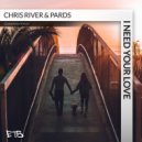 Chris River & Pards - I Need Your Love