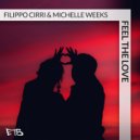 Filippo Cirri and Michelle Weeks - Feel The Love (Extended Mix)