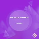 Phollen Trokkia - Bonus