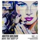Matteo Quezada - Move That Body