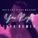 Doja Cat x The Weeknd - You Right (JYYE Extended Remix)