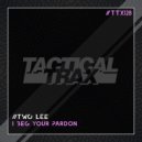 Two Lee - I Beg Your Pardon