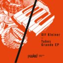 Ulf Kleiner - Tubes Grande
