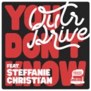Outr Drive, Steffanie Christi'an - You Don't Know