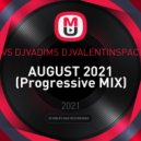 2VS DJVADIMS, DJVALENTINSPACE - AUGUST 2021 (Progressive MIX)