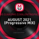 2VS DJVADIMS, DJVALENTINSPACE - AUGUST 2021 (Progressive MIX) ()