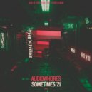 Audiowhores - Sometimes'21