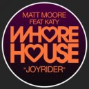 Matt Moore ft. Katy - Joyrider