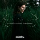 Mad Man Factory & Shela Huston - Work For Love (feat. Shela Huston) (Original Mix)