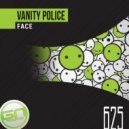 Vanity Police - FACE