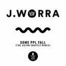 J. Worra - some ppl fall