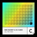 Ben Rainey & DJ Elmo - All The Way