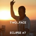 TWO_FACE - ECLIPSE