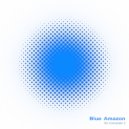 Blue Amazon - And Then The Rain Falls