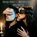 George Hiotis ft. Marianna Voulgari - Baby Don't Go
