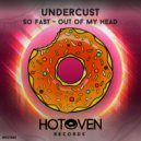 Undercust - Out Of My Head