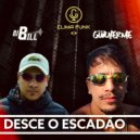 DJ Guilherme & DJ Bill & Silva MC & MC Renatinho Falcão - Desce o Escadão (feat. Silva MC & MC Renatinho Falcão)