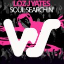 Loz J Yates - Soul Searchin'
