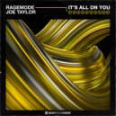 RageMode Ft. Joe Taylor - It's All On You