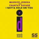 Maurice Joshua, Chantay Savage - I Gotta Hold On U