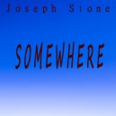 Joseph Stone - Somewhere
