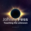 Johnny Fess - Touching the unknown
