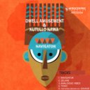 Dwell Amusement & Kutullo Nawa - Analogue Vibes ()