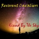 Reverent Cavaliers - Kissed By The Sky (Original Mix)