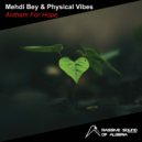 Mehdi Bey & Physical Vibes - Anthem For Hope