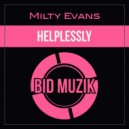 Milty Evans - Helplessly