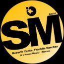 Roberth Yance & Franklin Sanchez - It's House Music!
