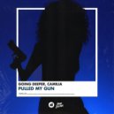Going Deeper feat.Camilia - Pulled My Gun