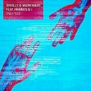 Divolly & Markward Ft. Friends & I - Only You