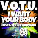 V.O.T.U. & Costantino Padovano & Funky Junction - I Want Your Body