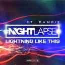 Nightlapse ft. Bambie - Lightning Like This