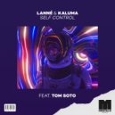 LANNÉ & KALUMA Ft. Tom Soto - Self Control