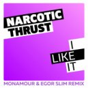 Narcotic Thrust - I Like It