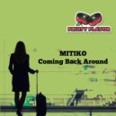 Mitiko - Coming Back Around